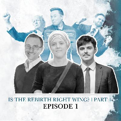 S2 E01. Is the Rebirth Right Wing? - Part One
