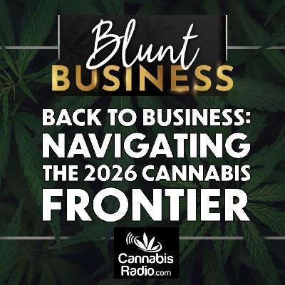 Back to Business: Navigating the 2026 Cannabis Frontier