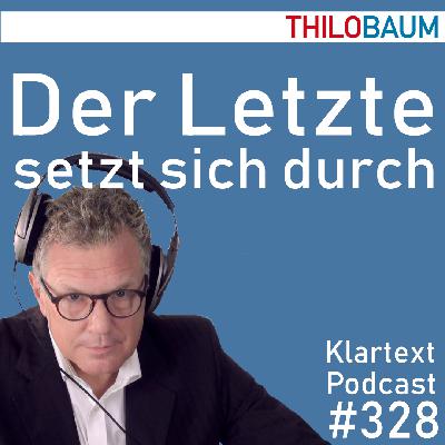 328 Klartext-Podcast: Der Letzte setzt sich durch