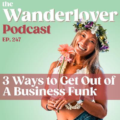 247 ✧ 3 Ways to Get Out of a Business Funk 247 ✧ 3 Ways to Get Out of a Business Funk