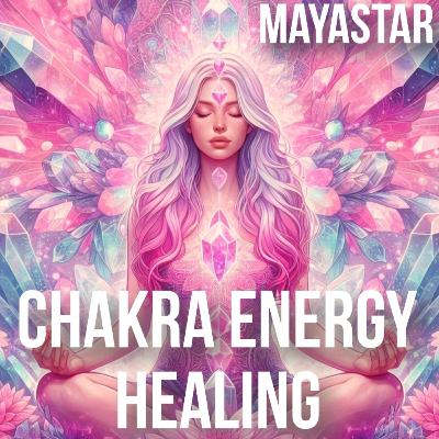 The Chakras: Your Questions Answered | A Mayastar Energy Healing Article | Ep92 The Chakras: Your Questions Answered | A Mayastar Energy Healing Article | Ep92