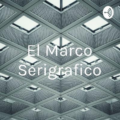 El marco serigrafico