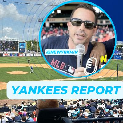 Yankees Report Yankees Report