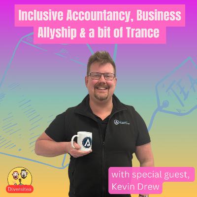 Inclusive Accountancy, Business Allyship & a bit of Trance Inclusive Accountancy, Business Allyship & a bit of Trance
