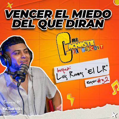 VENCER EL "QUE DIRAN" - Luis Torres "El LR" | #32