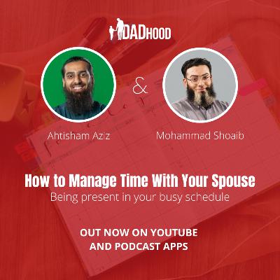 37 | Ahtisham Aziz | How To Manage Time With Your Spouse | Being Present In Your Busy Schedule 37 | Ahtisham Aziz | How To Manage Time With Your Spouse | Being Present In Your Busy Schedule