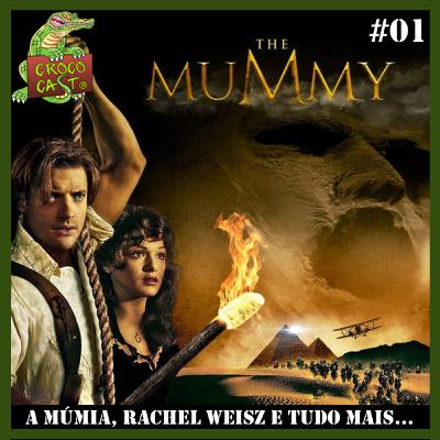 #01-A Múmia, Rachel Weisz e tudo mais