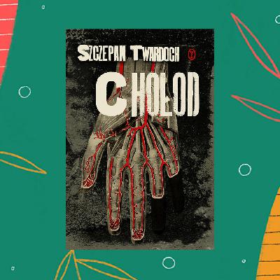 #82 Chołod, Szczepan Twardoch