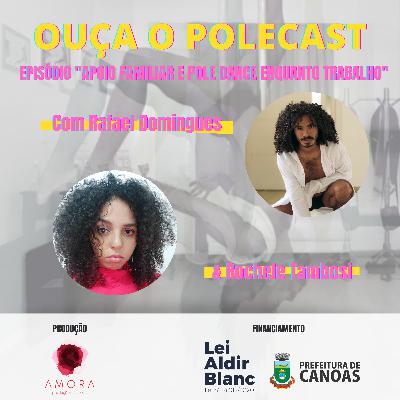 Apoio familiar e pole dance enquanto trabalho