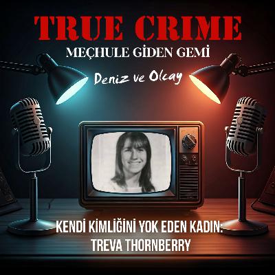 Kendi Kimliğini Yok Eden Kadın: Treva Thornberry