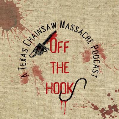 TRAILER: OFF THE HOOK, A TEXAS CHAIN SAW MASSACRE PODCAST TRAILER: OFF THE HOOK, A TEXAS CHAIN SAW MASSACRE PODCAST