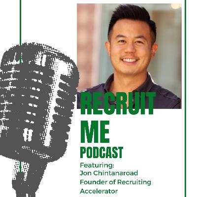 Featured Guest Series: Episode 17 - Pulling Back the Curtain on Recruiting with Jon Chintanaroad, Founder of Recruiting Accelerator Featured Guest Series: Episode 17 - Pulling Back the Curtain on Recruiting with Jon Chintanaroad, Founder of Recruiting Accelerator