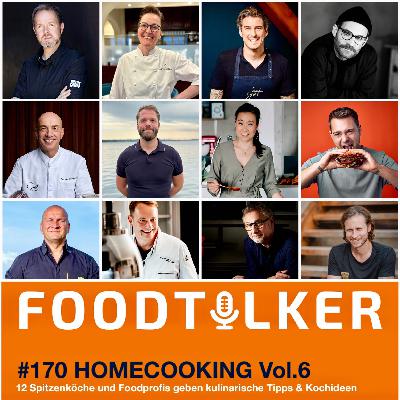 #170 Homecooking Vol.6 - 12 Spitzenköche und Foodprofis teilen kulinarische Tipps, Rezepte und Küchengeheimnisse #170 Homecooking Vol.6 - 12 Spitzenköche und Foodprofis teilen kulinarische Tipps, Rezepte und Küchengeheimnisse