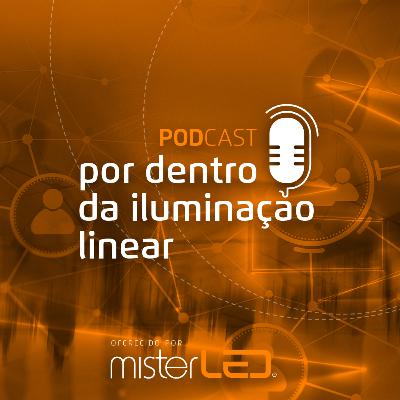 Bem-vindo ao Por Dentro da Iluminação Linear
