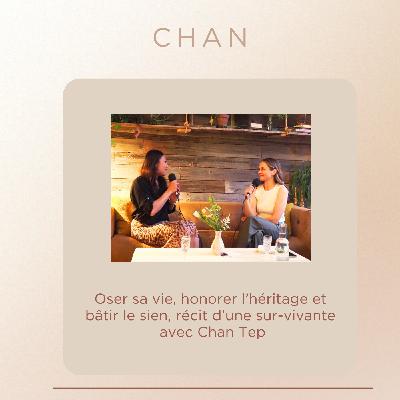 Oser sa vie, honorer l’héritage et bâtir le sien avec Chan Tep