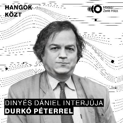Hangok közt #101 I Durkó Péter