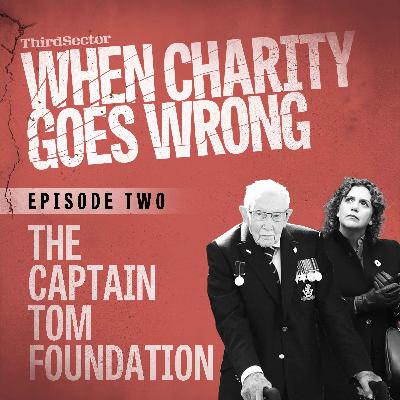 When Charity Goes Wrong, Ep. 2: The Captain Tom Foundation