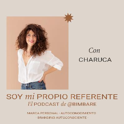 Soy mi Propio Referente: con Charuca (Charo Vargas)
