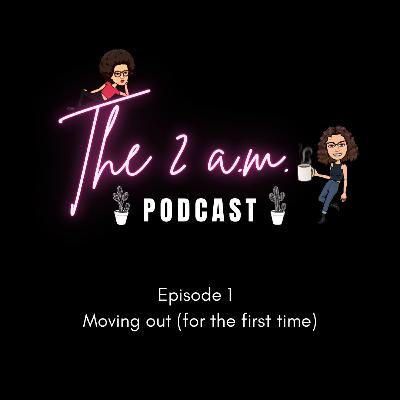 Moving Out (for the first time)
