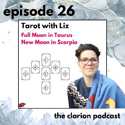 26. Tarot for the Full Moon in Taurus & New Moon in Scorpio with Liz & Jenni