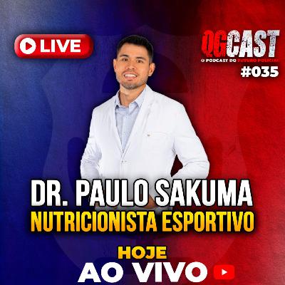QG Cast com o Nutricionista Esportivo Dr. Paulo Sakuma #035