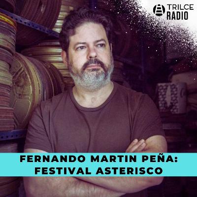 Festival Asterisco: Entrevista a Fernando Martín Peña | LCI #60