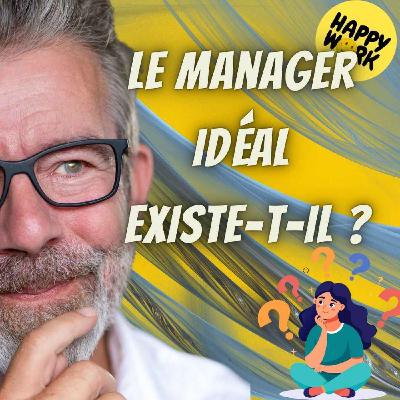 #2509- Le manager idéal existe-t-il ?