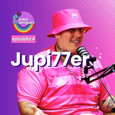 Entre Amigues #4: rapper, boyceta, bissexual e influenciador contra o corpo padrão com Jupi77er