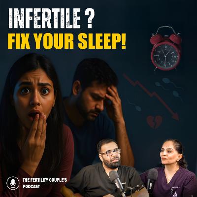 Sleep Vs Fertility | Male & Female Dono Ke Liye" || The Fertility Couple || Hindi Podcast
