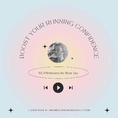 MRWH: Boost Your Running Confidence: 50 Affirmations for Race Day