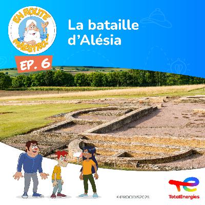 Episode 6 : La bataille d'Alésia Episode 6 : La bataille d'Alésia