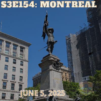 S3E154: Montreal