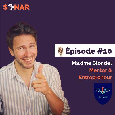 #10 - Maxime Blondel - Mentor & Venture Builder chez The Family : Anyone can become an entrepreneur