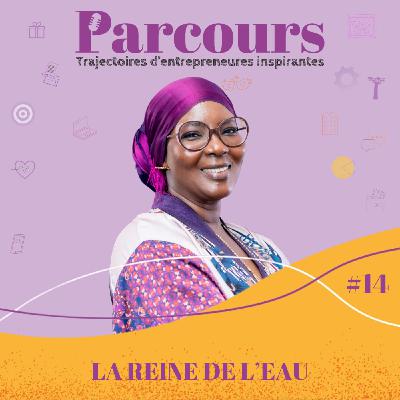 Parcours EP 14 Partie 2 - La reine de l'eau - Khady Cissé Diop (Win Industries / O'Royal) Parcours EP 14 Partie 2 - La reine de l'eau - Khady Cissé Diop (Win Industries / O'Royal)