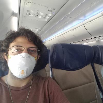 Ep 79 - Flying In A Pandemic & Quarantine Relationships