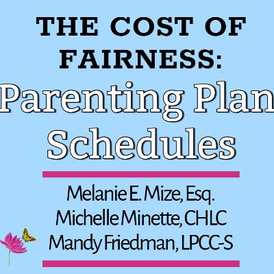The Cost of Fairness: Parenting Plan Schedules