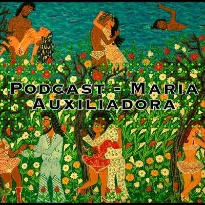 A vida da Maria Auxiliadora