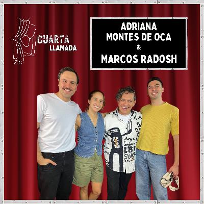 Adriana Montes de Oca & Marcos Radosh - T2 - Ep 4 - Cuarta Llamada