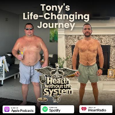 Tony's Life Changing Journey - Episode 9