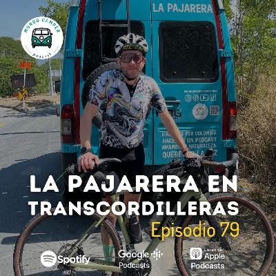 Ep79: La Pajarera en Transcordilleras Ep79: La Pajarera en Transcordilleras