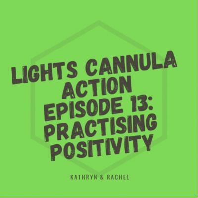 Episode 13 : Practising Positivity
