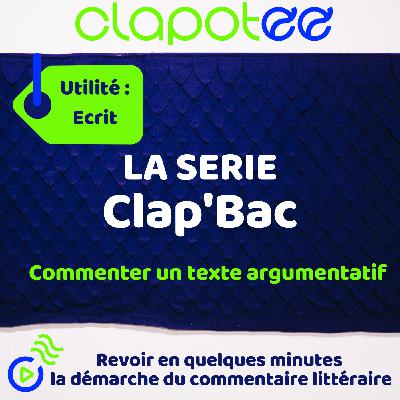 Clap'BAC : Je révise la méthode pour le commentaire écrit : l'extrait de littérature d'idées.