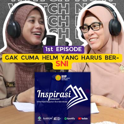 EPS #1. Gak Cuma Helm yang Harus Ber-SNI : Ngobrolin Standardisasi di Pertanian