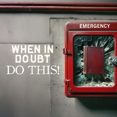 When In Doubt, Do This