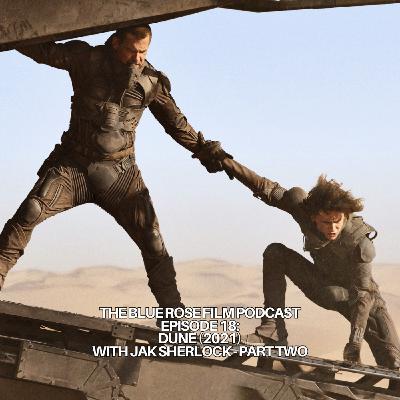 018: Dune (2021) with Jak Sherlock - Part Two