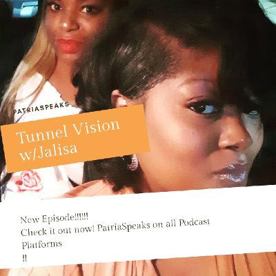 Tunnel vision.. Have That Same Energy