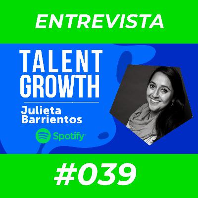 #039 - Desarrollo organizacional para potenciar el talento - Julieta Barrientos
