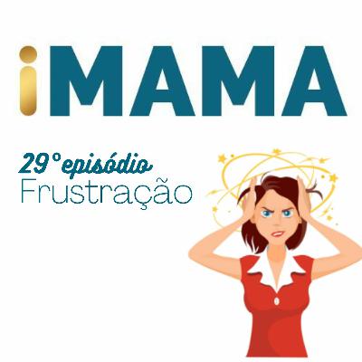 29 - Frustração 29 - Frustração
