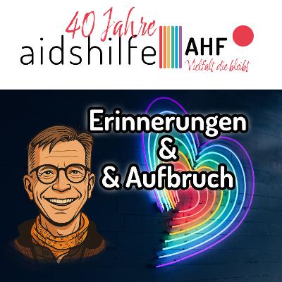 40 Jahre AHF – „Aufbruch & Erinnerungen“ mit Achim Teipelke