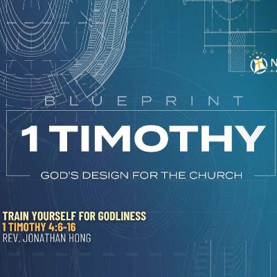 Train Yourself for Godliness - 1 Timothy 4:6-16